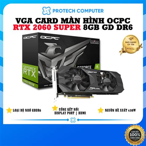 VGA Card Màn Hình OCPC NVIDIA GeForce RTX 2060 SUPER 8GB GDDR6 Shopee