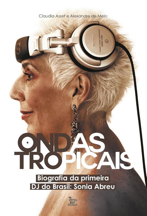 Amazon Ondas Tropicais Biografia Da Primeira Dj Do Brasil Sonia