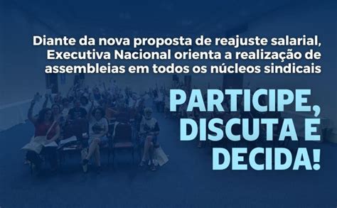 Diante Da Nova Proposta De Reajuste Salarial Executiva Nacional Orienta A Realização De