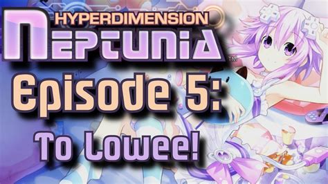 Hyperdimension Neptunia Classic Playthrough Episode 5 To Lowee