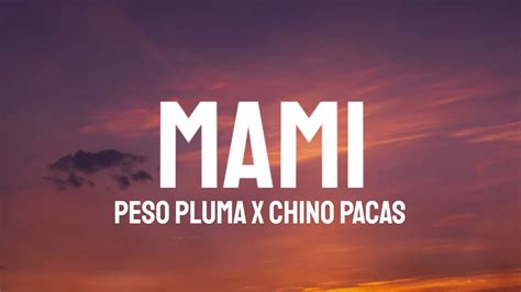 Peso Pluma X Chino Pacas Mami Letra Lyrics Youtube