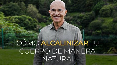 C Mo Alcalinizar Tu Cuerpo De Manera Natural Youtube