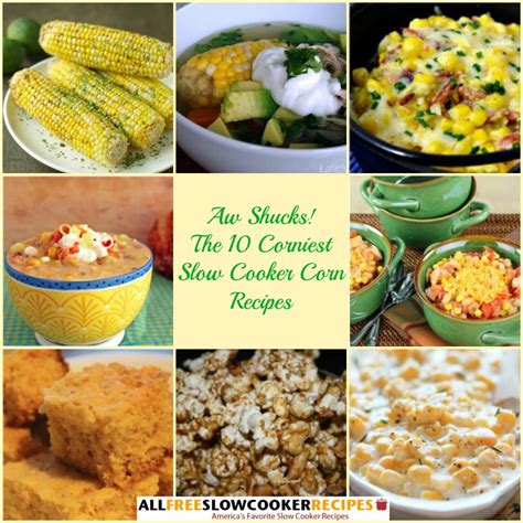 Aw Shucks The 10 Corniest Slow Cooker Corn Recipes Recipechatter