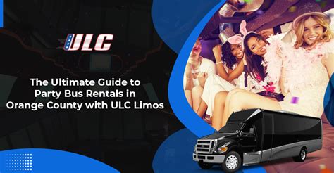 Ultimate Guide To Party Bus Rentals In Orange County