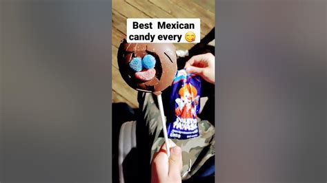 Best Mexican Candy Ever Youtube