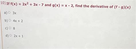 Solved 10 If F X 2x2 3x−7 And G X X−2 Find The