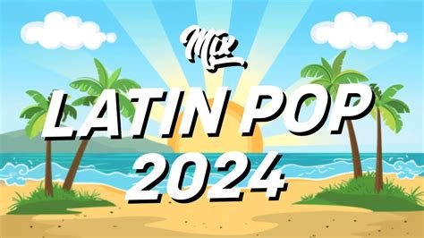 MIX LATIN POP 2024 MIX CANCIONES DE MODA 2024 LO MAS SONADO 5