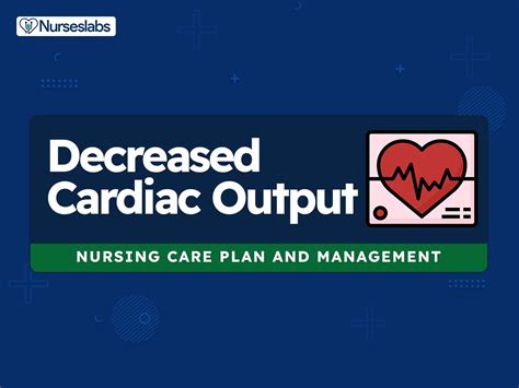 Decreased Cardiac Output Nursing Diagnosis Care Plan