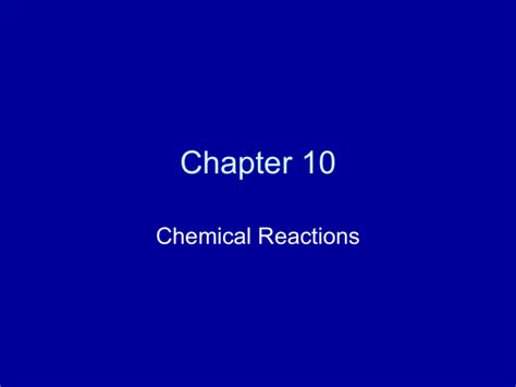 Chapter 10 Chemical Reactions