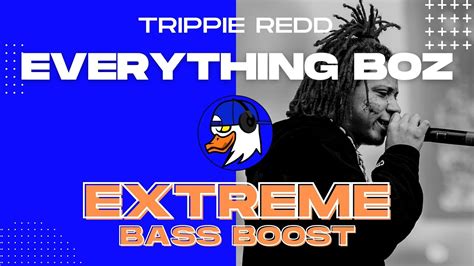 Extreme Bass Boost Everything Boz Trippie Redd Ft Coi Leray