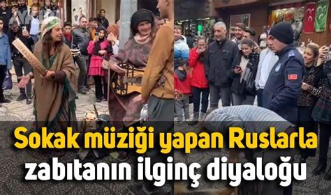 Gaziantep te sokak müziği yapan Ruslarla zabıtanın ilginç diyaloğu