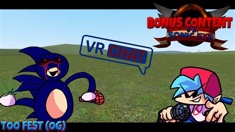 Fnf Vs Sonic Exe Too Fest V Og Vr Chat Edition Bonus Content