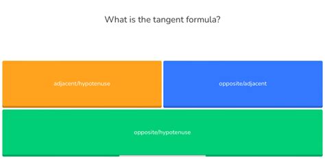 Solved: What is the tangent formula? adjacent/hypotenuse opposite ...