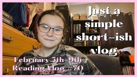 Just A Simple Short Ish Vlog February 5th 9th Reading Vlog 70 YouTube