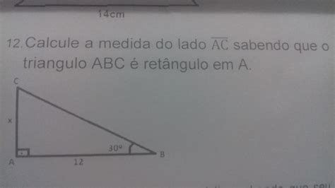 Calcule A Medida Do Lado Ac Sabendo Que O TriÂngulo Abc É RetÂngulo Em A Br