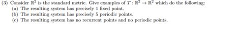 Solved Consider R Is The Standard Metric Give Examples Chegg