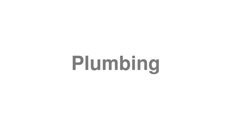 How To Pronounce Plumbing Youtube