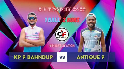 Must Watch Antique Bhandup Vs Kp Bhandup Need Ball Runs