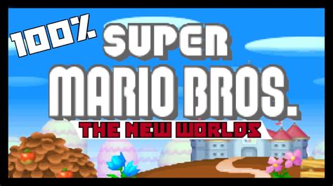 Super Mario Bros The New Worlds Full Game Walkthrough 100 Youtube