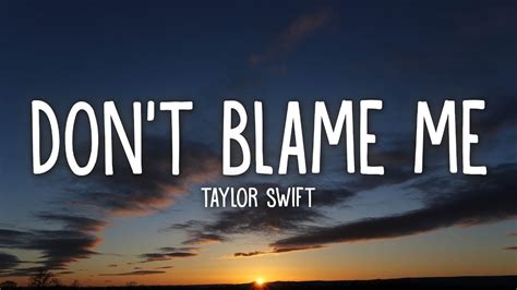 Taylor Swift Dont Blame Me Lyrics 15min Youtube