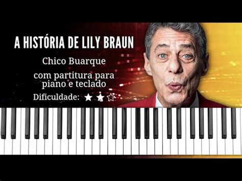 A História de Lily Braun Chico Buarque partitura para piano e