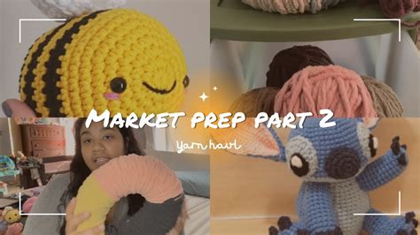 Market Prep Starting Amigurumi Crochet Buissness Yarn Haul YouTube