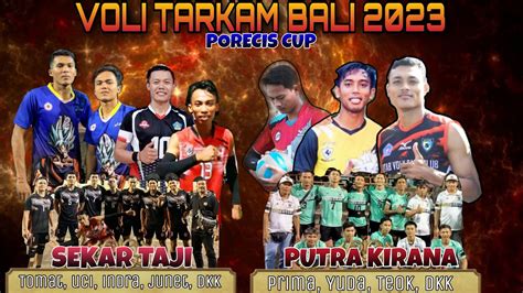 VOLI TARKAM BALI 2023 PUTRA KIRANA Vs SEKAR TAJI PORECIS CUP