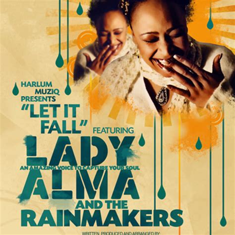 Stream Lady Alma And The Rainmakers Let It Fall Main By Dj Cecil