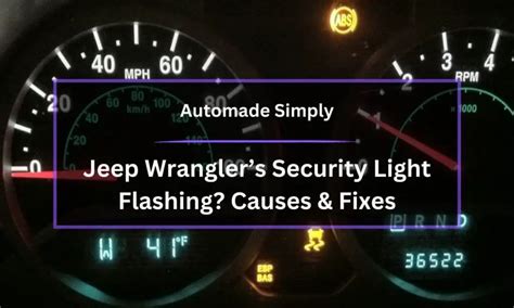 Jeep Wrangler S Security Light Flashing Causes And Fixes