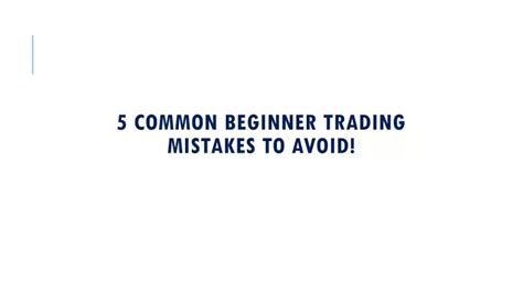 Ppt Common Trading Mistakes Every Beginner Does Powerpoint Presentation Id 10419532