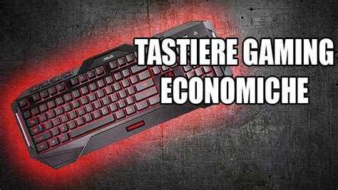 5 Migliori Tastiere Gaming Economiche Lista TOP Sempre Aggiornata