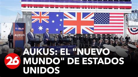 AUKUS El Nuevo Mundo De Estados Unidos 26Global YouTube