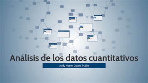 Análisis de los datos cuantitativos by Addy Ocaña on Prezi