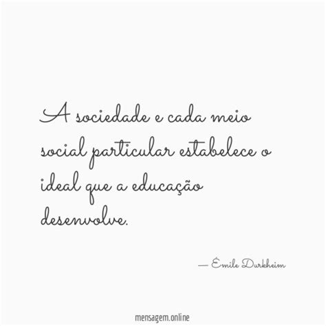 Frases Conhecidas De Sociologos A Educa O Uma Socializa O Da