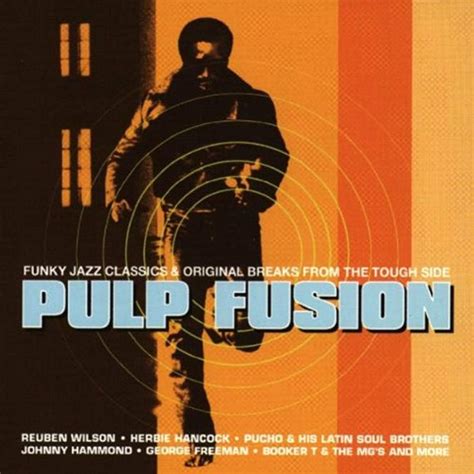 Pulp Fusion Funky Jazz Classics And Original Breaks From The Tough Side Uk Cds And Vinyl