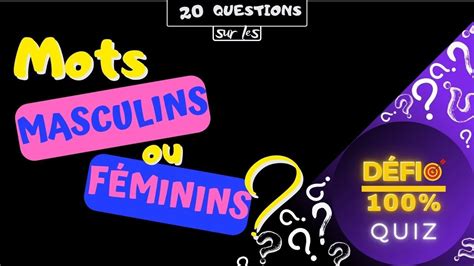 Quiz D Fi Mots Masculins Ou F Minins Questions Youtube