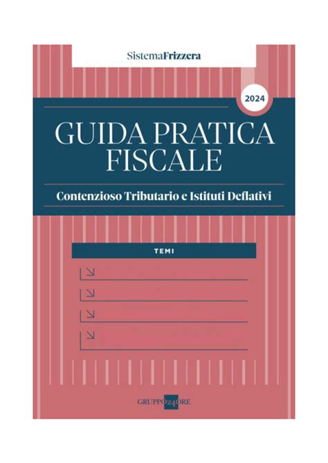 Guida Pratica Contenzioso Tributario E Istituti Deflativi