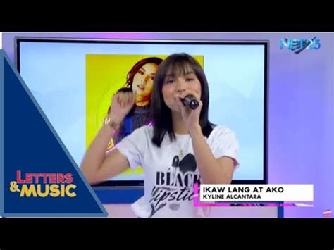 Kyline Alcantara Ikaw Lang At Ako Net Letters And Music Youtube