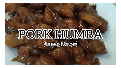 How To Cook Pork Humba Lutong Bisaya Youtube