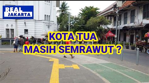 Pkl Di Kota Tua Masih Semrawut Youtube