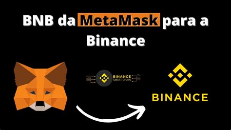 COMO ENVIAR BNB DA METAMASK PARA A BINANCE YouTube