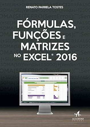 F Rmulas Fun Es E Matrizes No Excel Ebook Tostes Renato