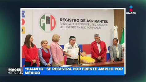 ‘juanito Se Registra Por Frente Amplio Por México Imagen Televisión