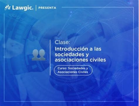 Introducción A Las Sociedades Y Asociaciones Civiles