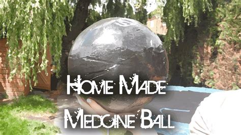 Medicine Ball How To Make Your Own At Home Youtube