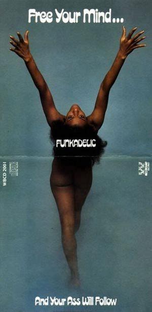 Funkadelic Free Your Mind And Your Ass Will