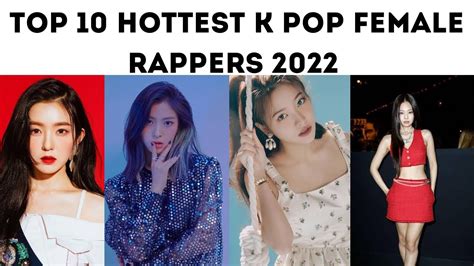 Top 10 Hottest K Pop Female Rappers 2022 Lisa Jennie Jimin Yeri