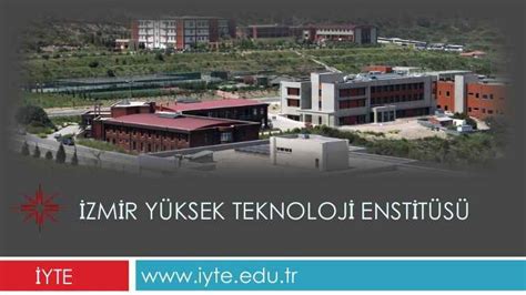 İzmir Yüksek Teknoloji Enstitüsü 39 Araştırma ve Öğretim Görevlisi