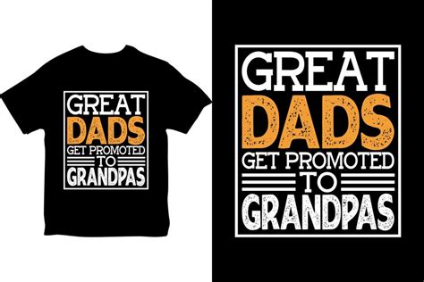 Premium Vector A T Shirt That Says Great Dads Get Promoted To Grandpa