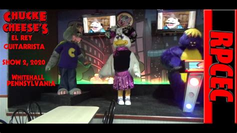 Chuck E Cheese El Rey Guitarrista Whitehall Pa Show 2 2020 Youtube